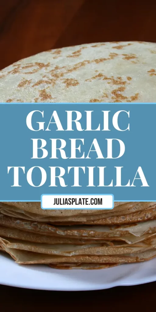 Garlic Bread Tortilla